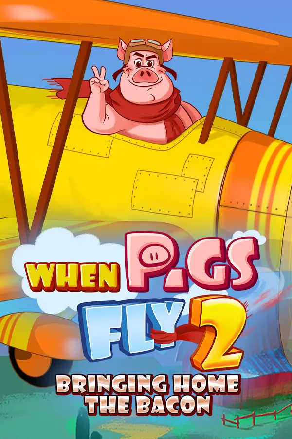 When Pigs Fly 2: Bringing Home the Bacon